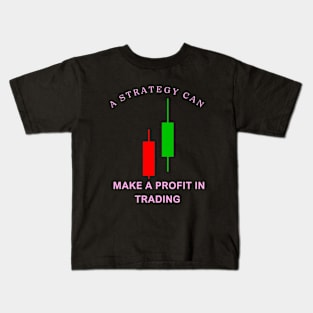 Trading With A Strategy Kids T-Shirt